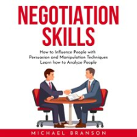 Negotiation_Skills__How_to_Influence_People_with_Persuasion_and_Manipulation_Techniques_Learn_ho